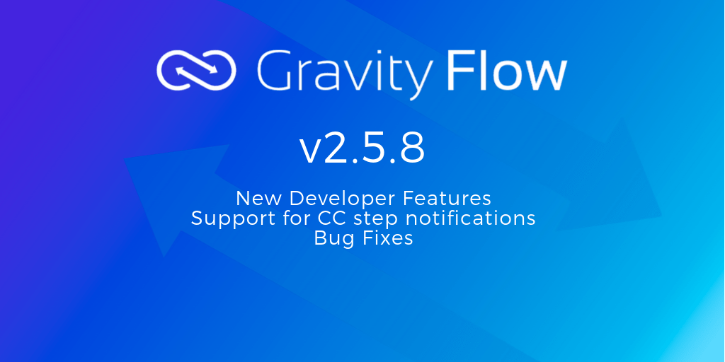 Gravity Flow v2.5.8 Released Gravity Flow
