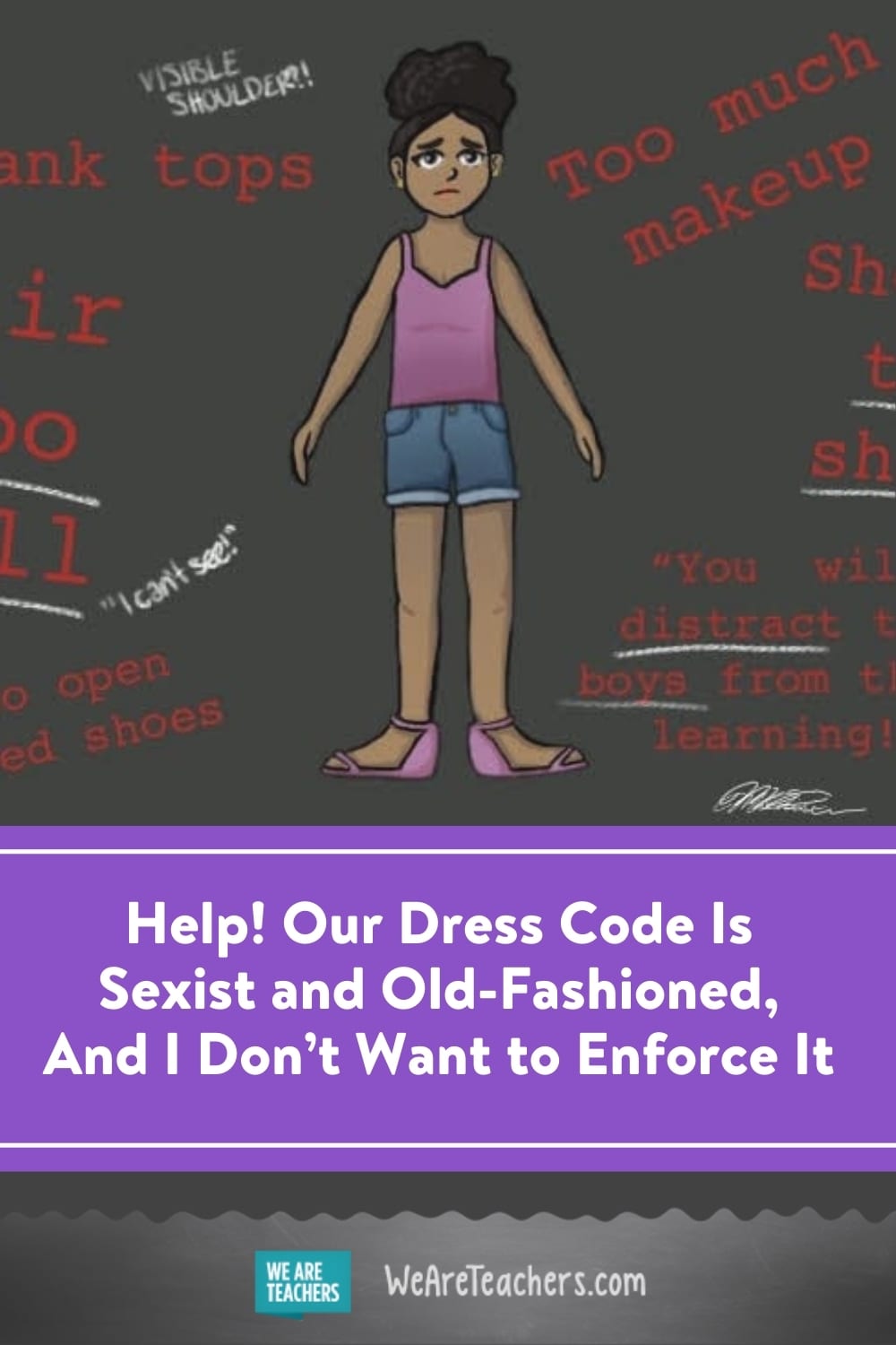 Ask WeAreTeachers I Don't Want to Enforce The Sexist Dress Code