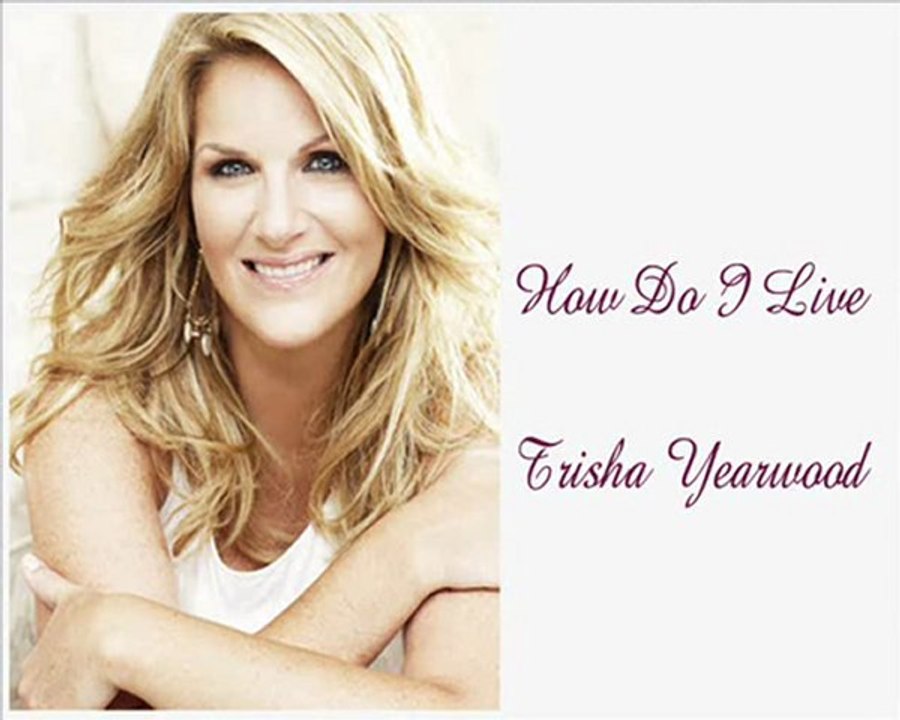 How Do I LiveTrisha YearwoodLegendado Vídeo Dailymotion