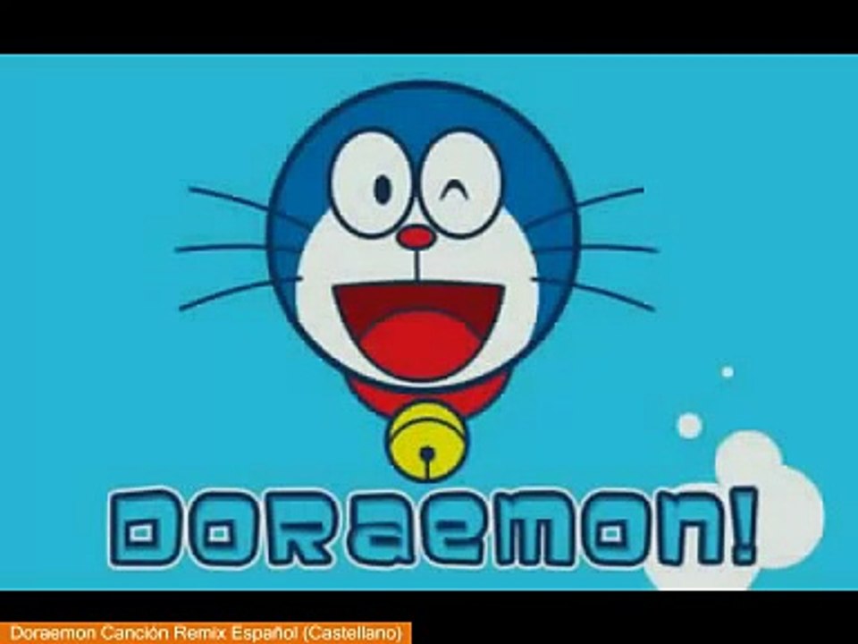 Doraemon Canción Remix Español (Castellano) video Dailymotion