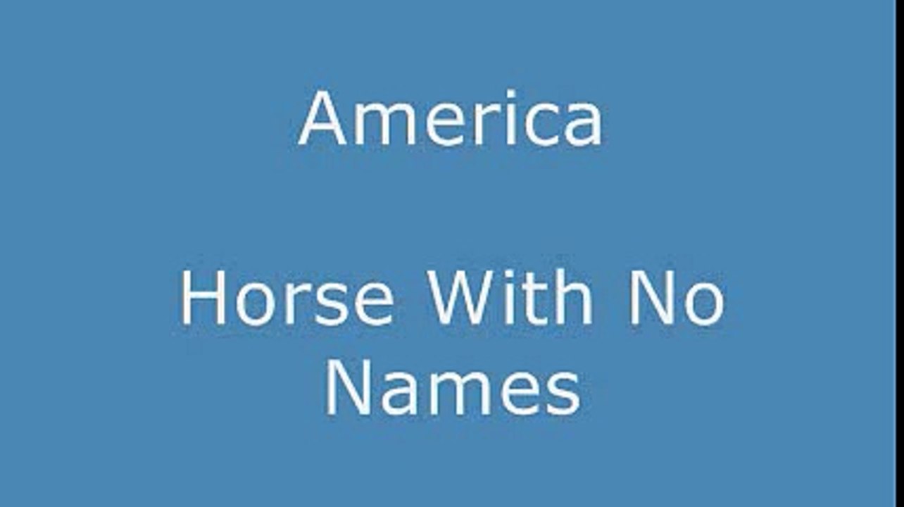 America Horse With No Name With Lyrics Vidéo Dailymotion
