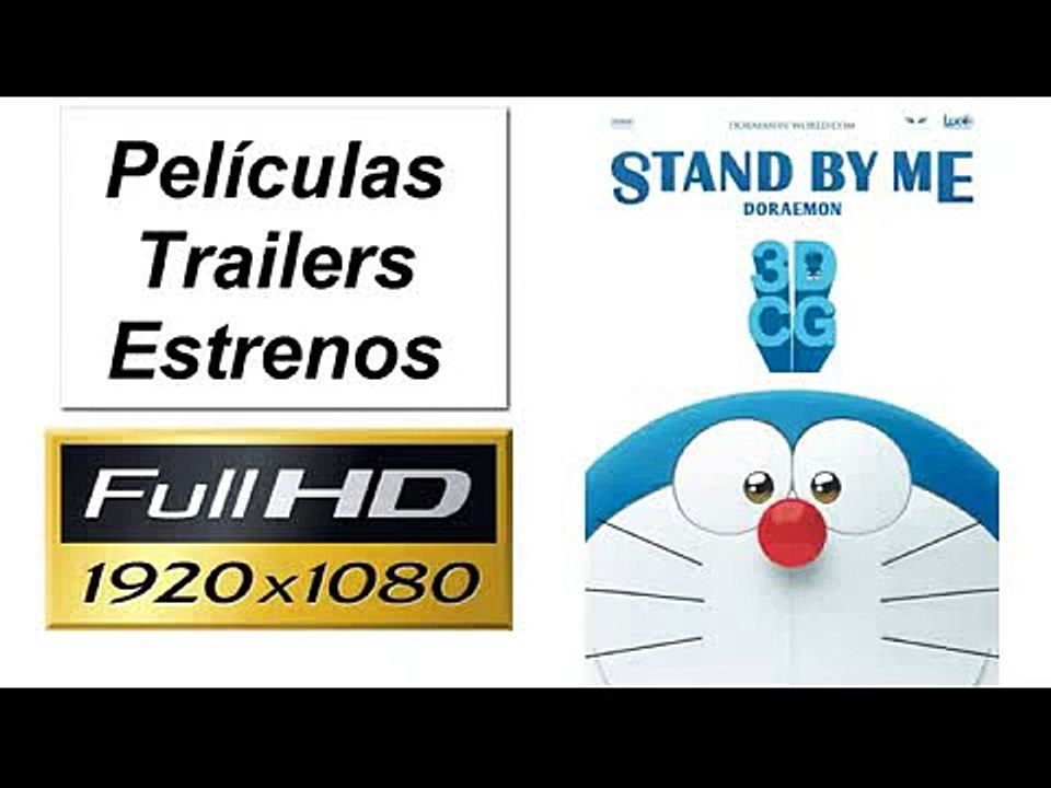 VER PELíCULA STAND BY ME DORAEMON video Dailymotion