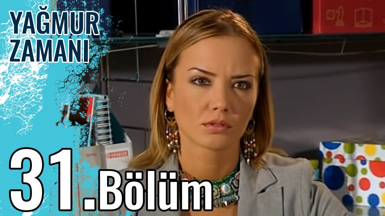 Yağmur Zamanı 31.Bölüm video Dailymotion