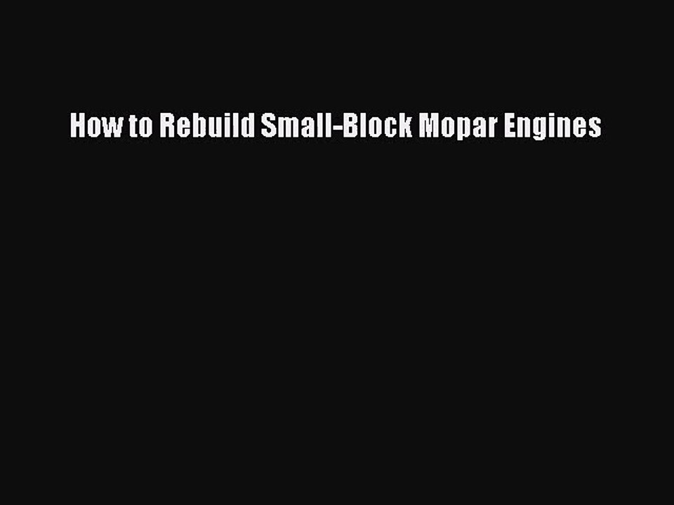 PDF Download How to Rebuild SmallBlock Mopar Engines Read Full Ebook