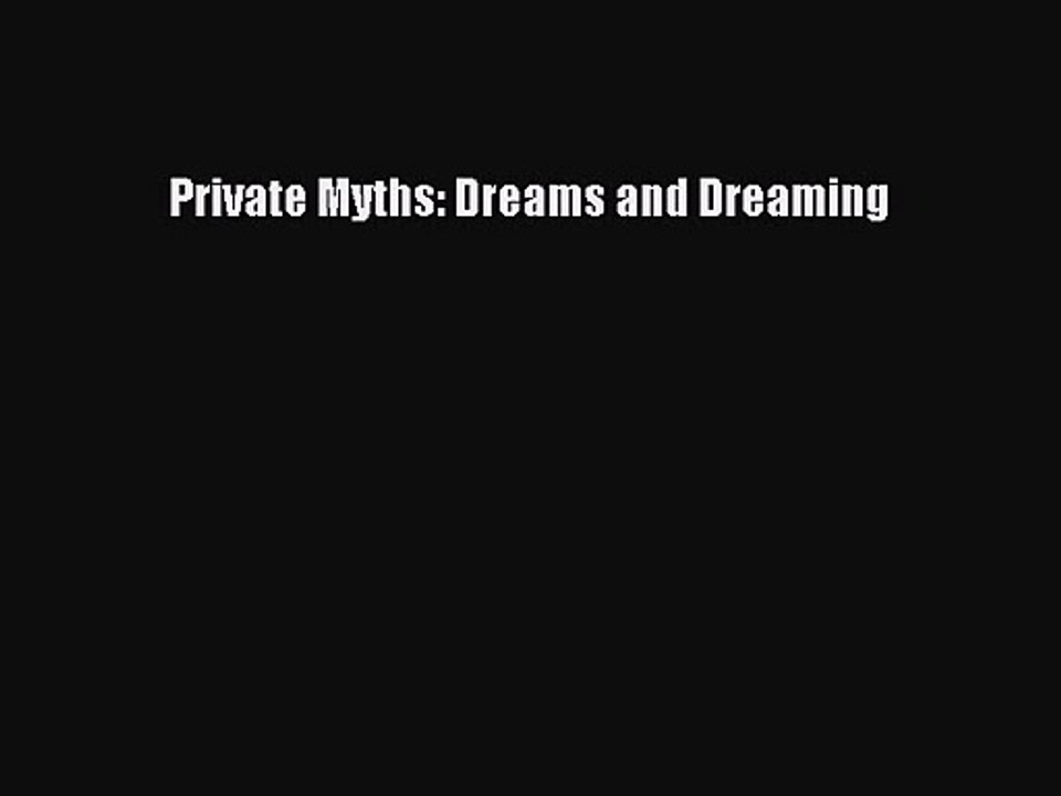Private Myths: Dreams And Dreaming: Books Amazon.ca