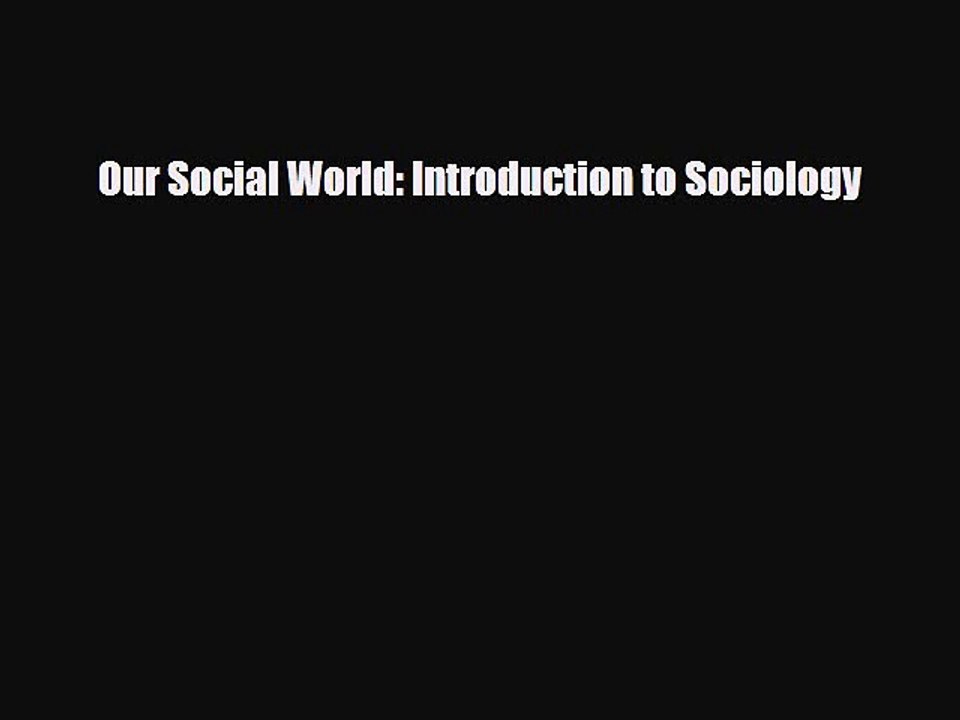 [PDF Download] Our Social World Introduction to Sociology [Download