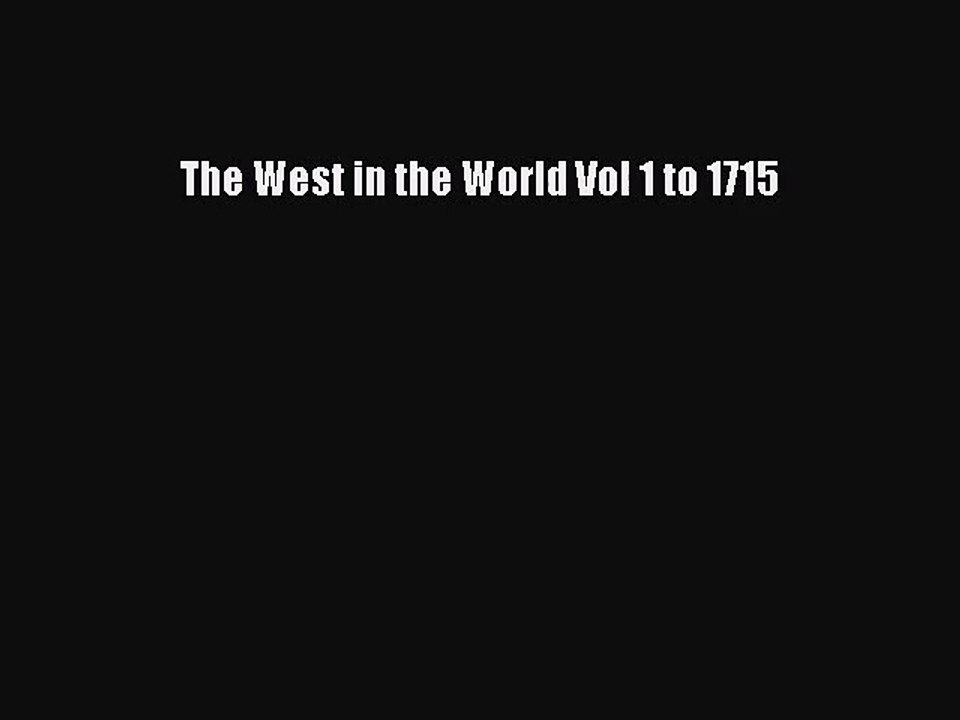(PDF Download) The West in the World Vol 1 to 1715 Read Online video Dailymotion