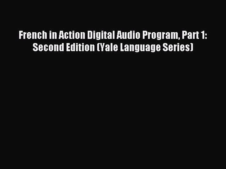 Download French in Action Digital Audio Program Part 1 Second Edition
