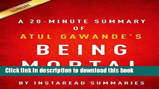 Being Mortal by Atul Gawande A 20-minute.