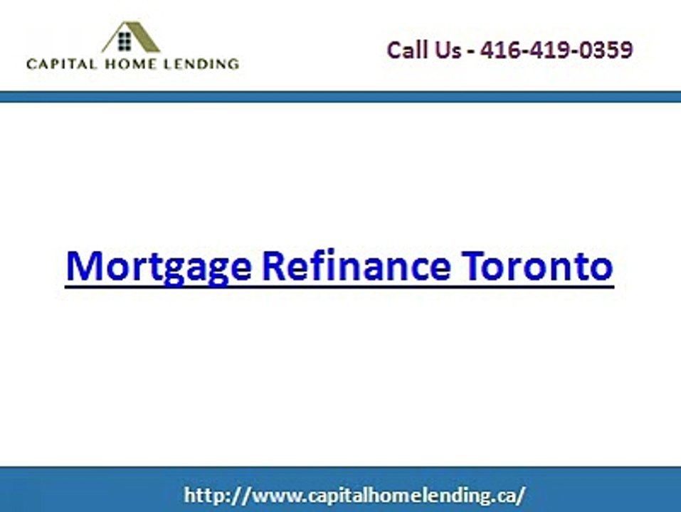 Mortgage Refinance Capitalhomelending.ca video Dailymotion