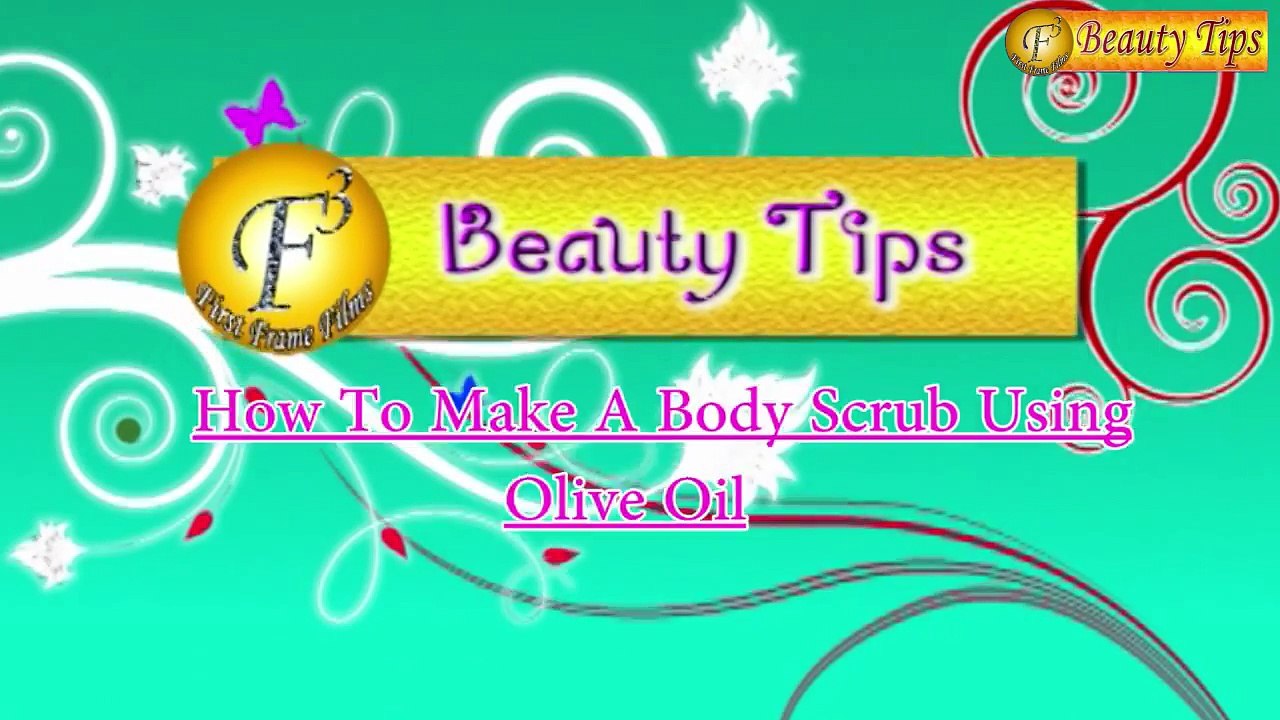 HOW TO MAKE A BODY SCRUB USING OLIVE OIL II जैतून के तेल से बनाये बॉडी