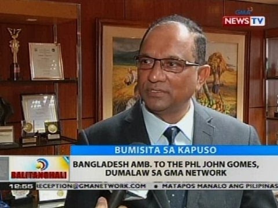 BT Bangladesh amb. to the PHL John Gomes, dumalaw sa GMA Network