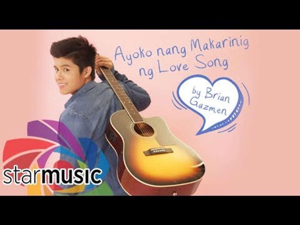 Brian Gazmen Ayoko Nang Makarinig ng Love Song (Official Lyric Video