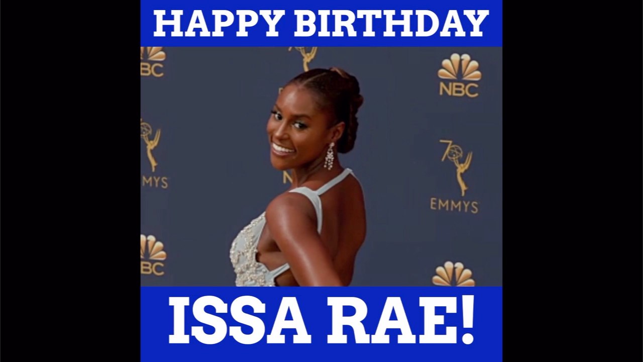 Happy Birthday Issa Rae video Dailymotion