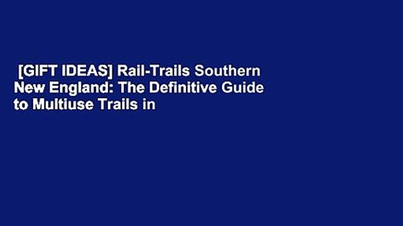 [GIFT IDEAS] RailTrails Southern New England The Definitive Guide to