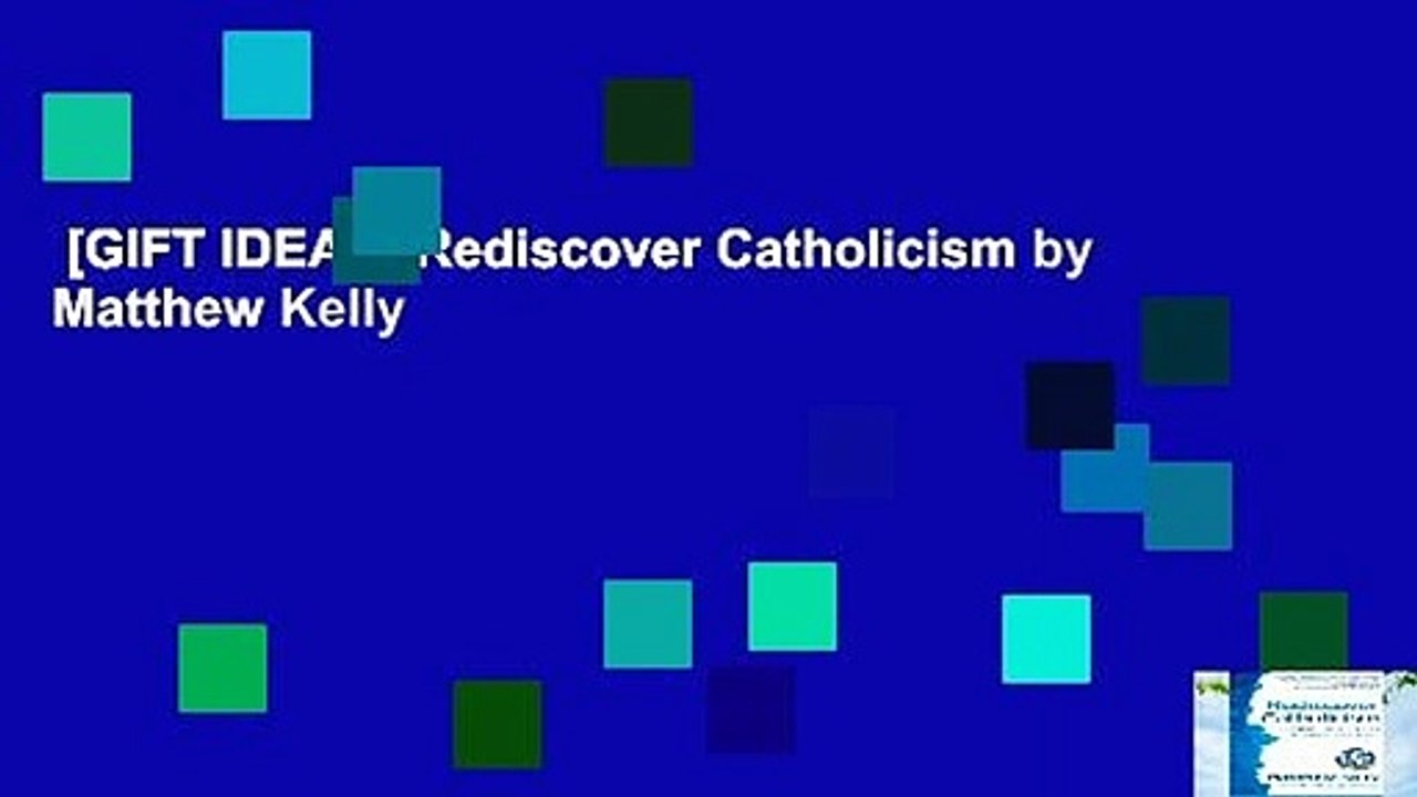 [GIFT IDEAS] Rediscover Catholicism by Matthew Kelly video Dailymotion