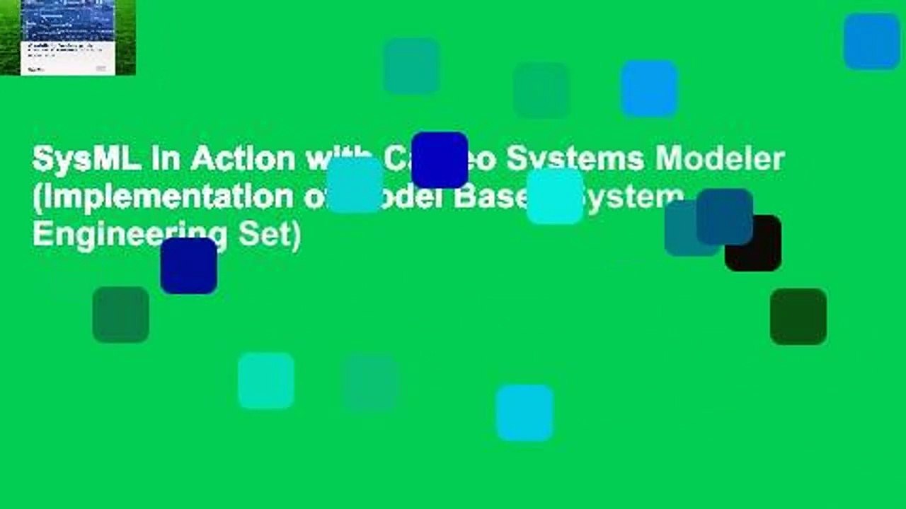 SysML in Action with Cameo Systems Modeler (Implementation of Model Based System Engineering Set