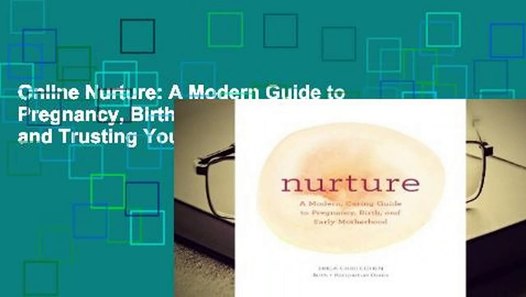 Online Nurture A Modern Guide to Pregnancy, Birth, Early Motherhood