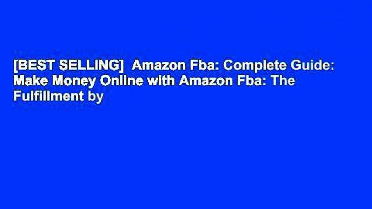 [BEST SELLING] Amazon Fba Complete Guide Make Money Online with