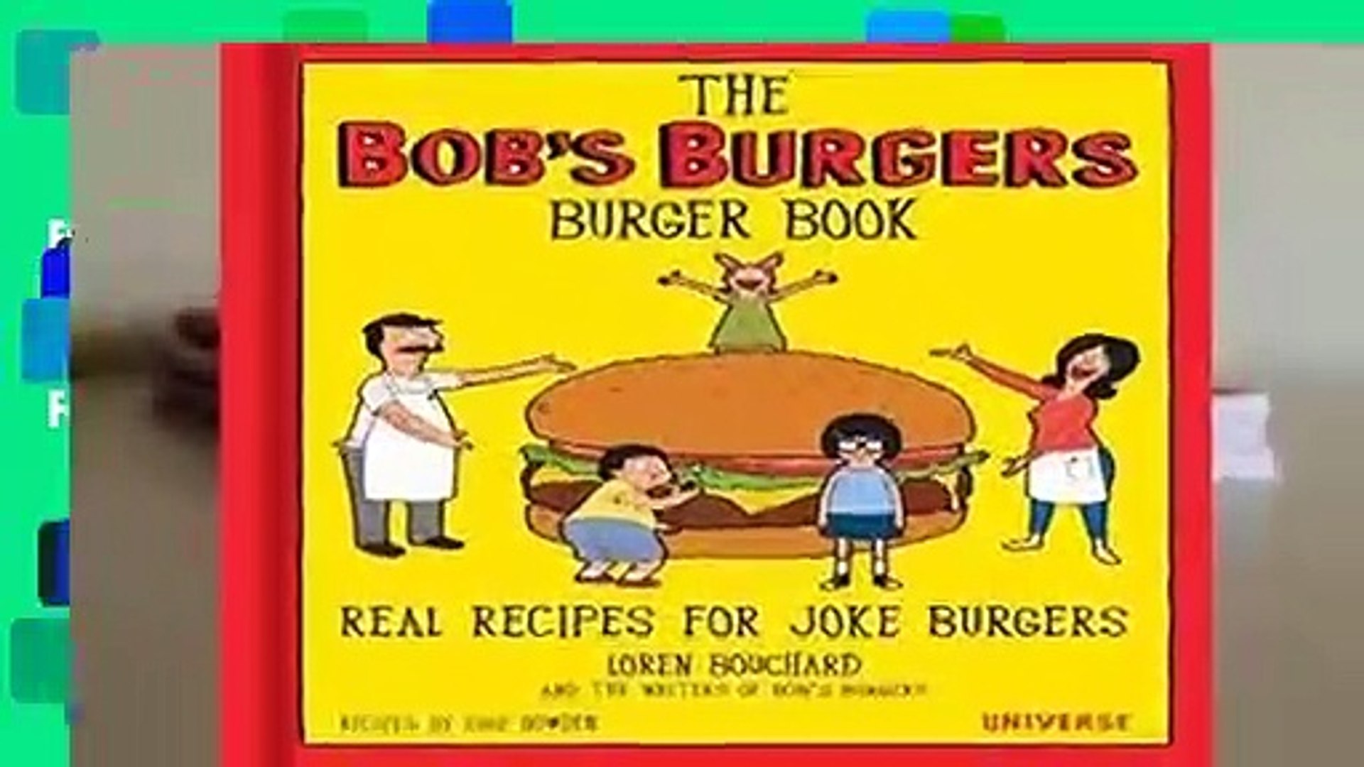 The Bobs Burgers Burger Book Real Recipes For Joke Burgers By Loren