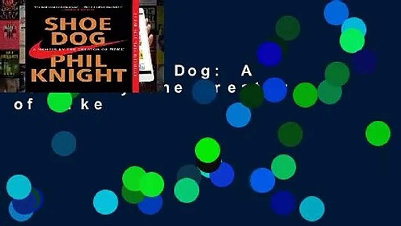[FREE] Shoe Dog A Memoir by the Creator of Nike video Dailymotion