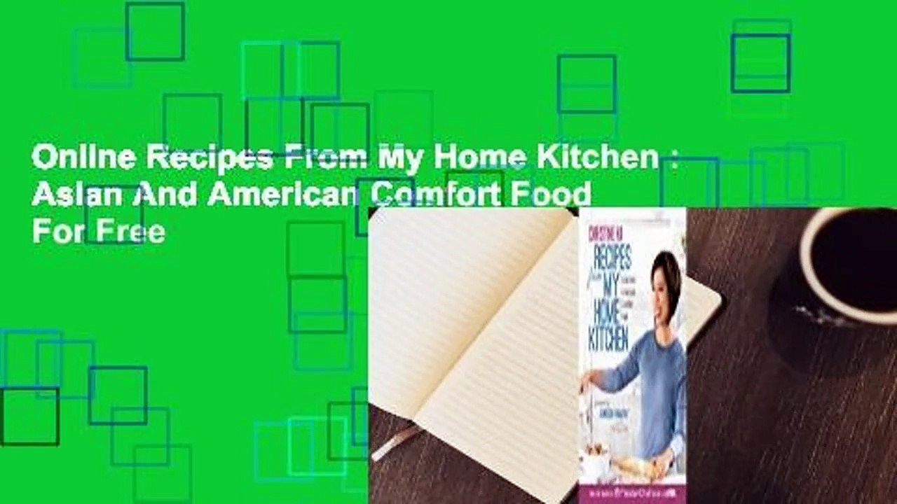 Online Recipes From My Home Kitchen Asian And American Comfort Food