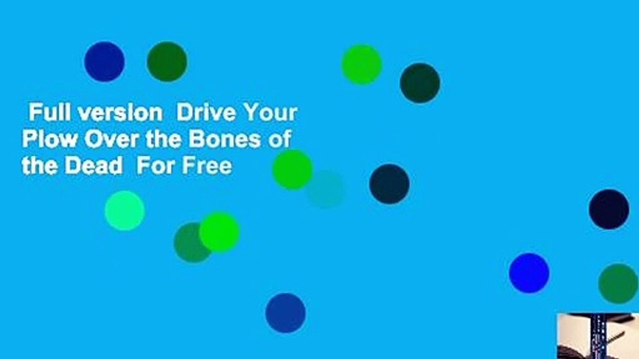 Full version Drive Your Plow Over the Bones of the Dead For Free
