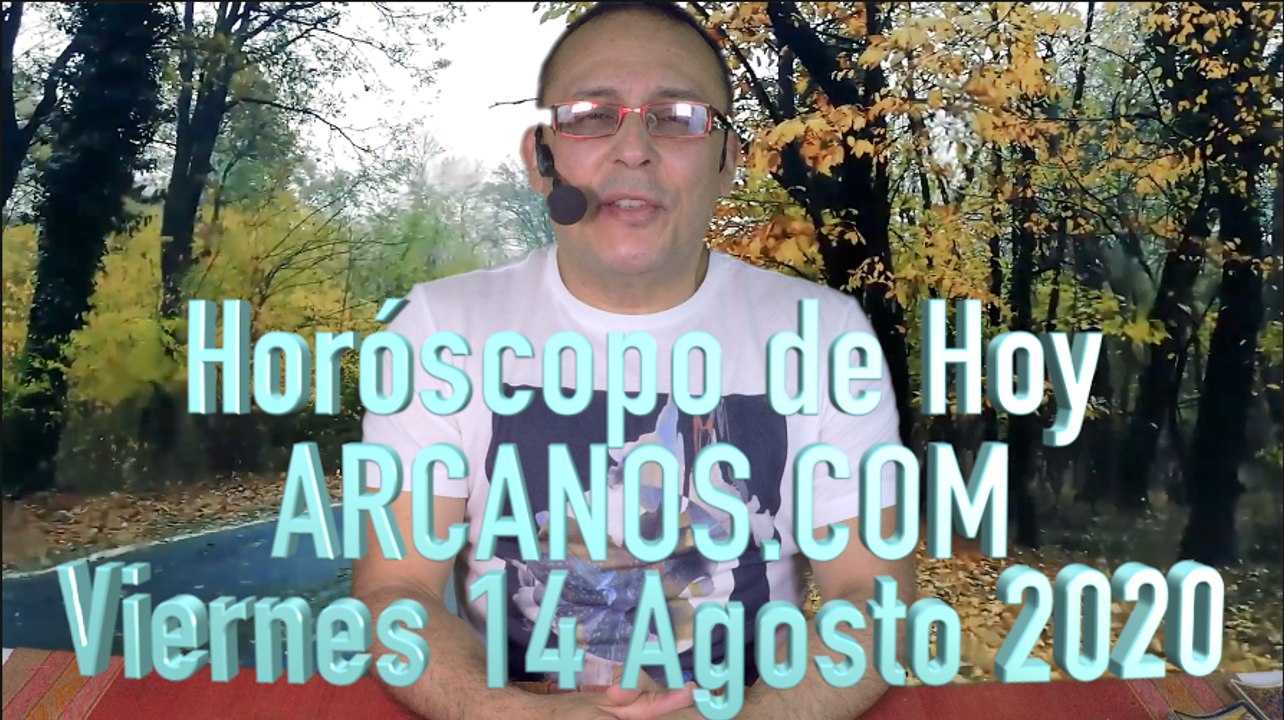HOROSCOPO DE HOY de Viernes 14 de Agosto de 2020 Vídeo