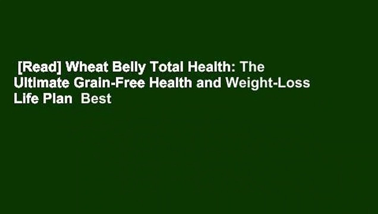 [Read] Wheat Belly Total Health The Ultimate GrainFree Health and