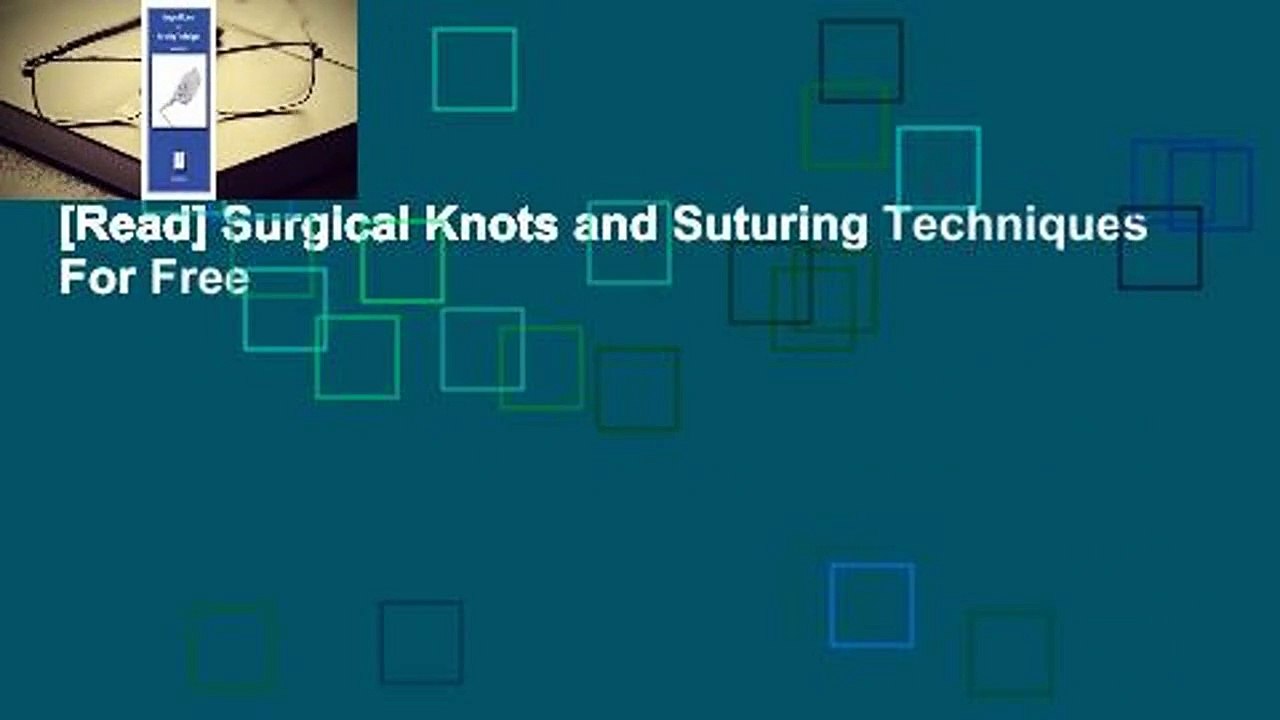 [Read] Surgical Knots and Suturing Techniques For Free video Dailymotion