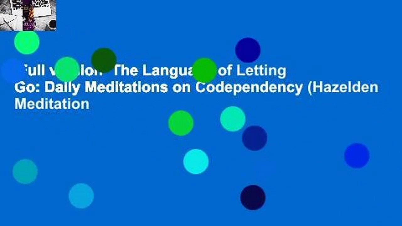 Full version The Language of Letting Go Daily Meditations on