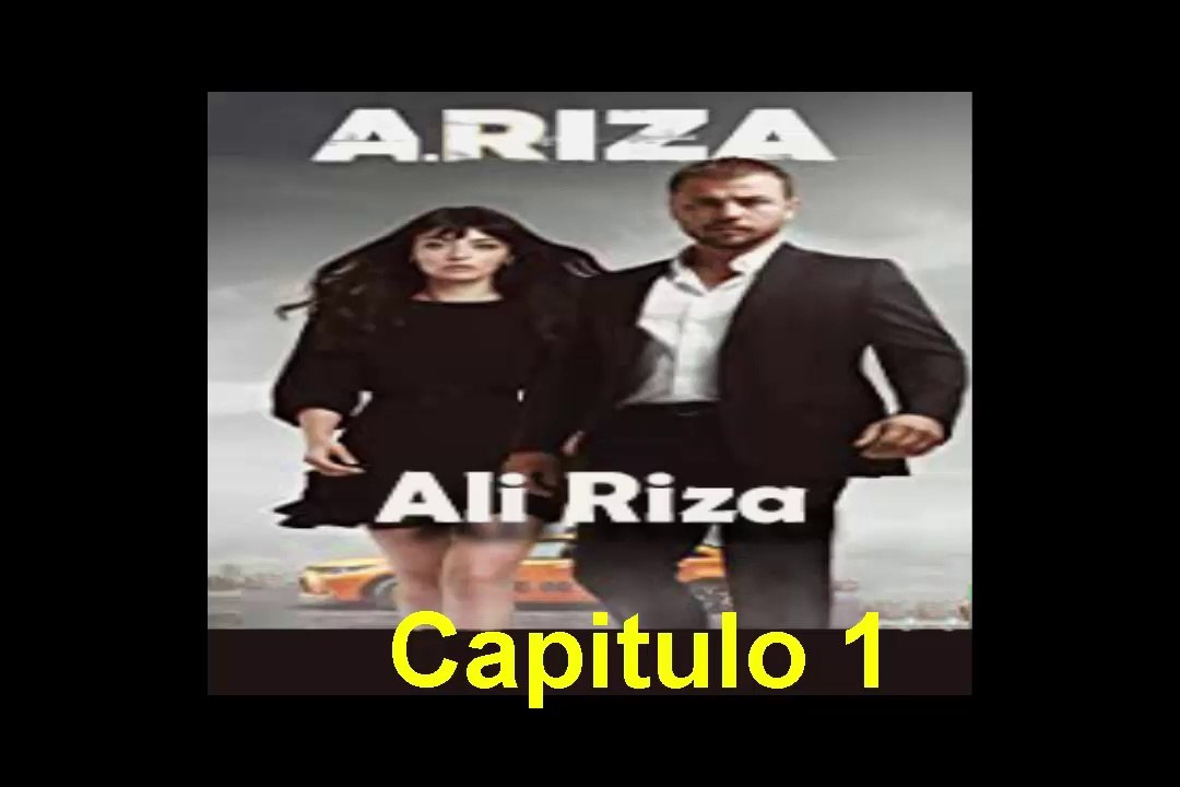 Ariza (Ali Riza) Capitulo 1 Vídeo Dailymotion