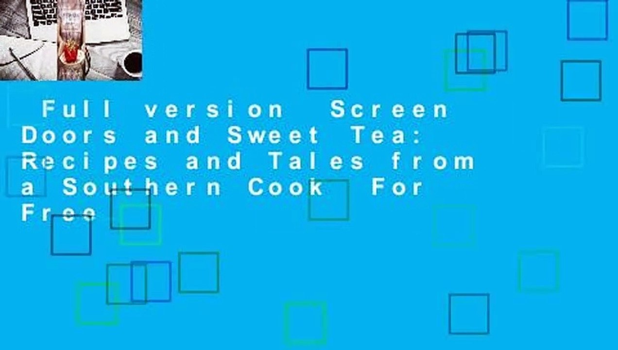Full version Screen Doors and Sweet Tea Recipes and Tales from a