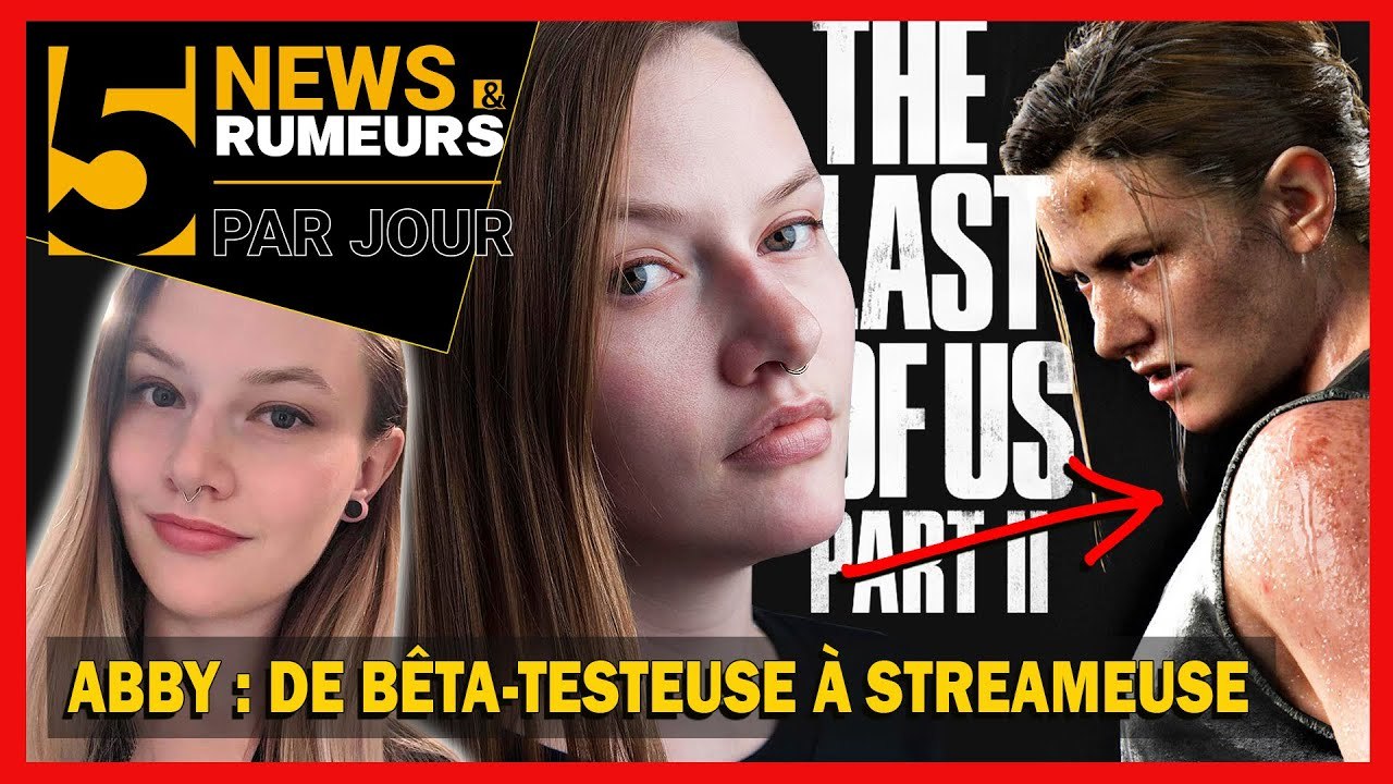THE LAST OF US 2 : ABBY IRL, UNE BÊTA-TESTEUSE NAUGHTY DOG DEVENUE STREAMEUSE - Vidéo Dailymotion