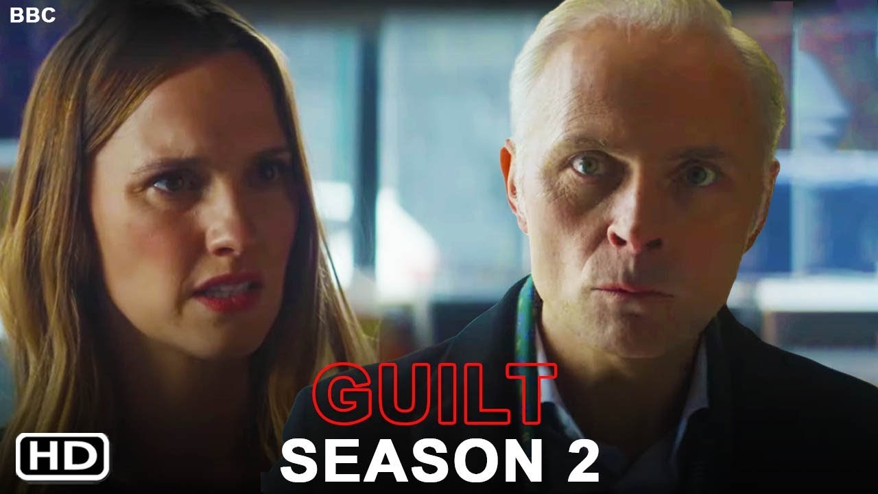 Guilt Season 2 Trailer (2021) BBC, Release Date, Cast, Plot,Mark