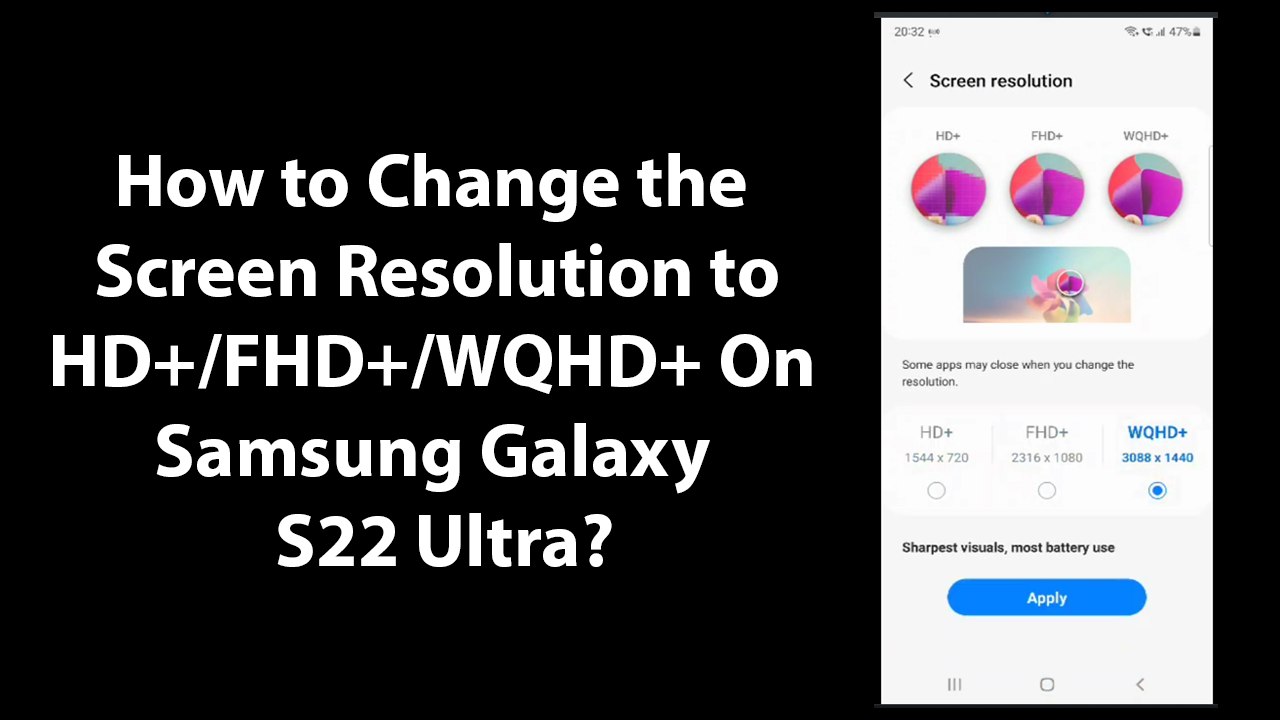 How to Change the Screen Resolution to HD+/FHD+/WQHD+ On Samsung Galaxy