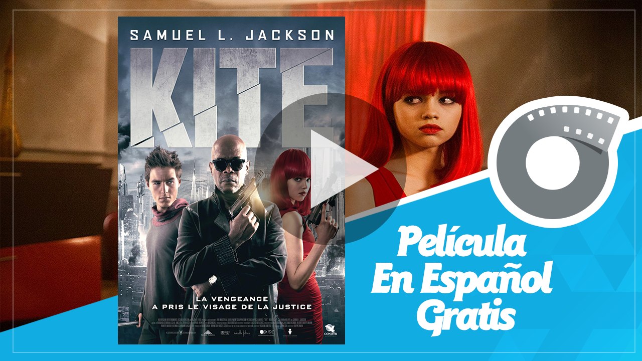 Kite Samuel L. Jackson Película En Español Gratis Vídeo Dailymotion