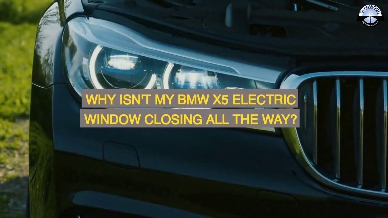 Why Isn't My BMW X5 Electric Window Closing All The Way? video