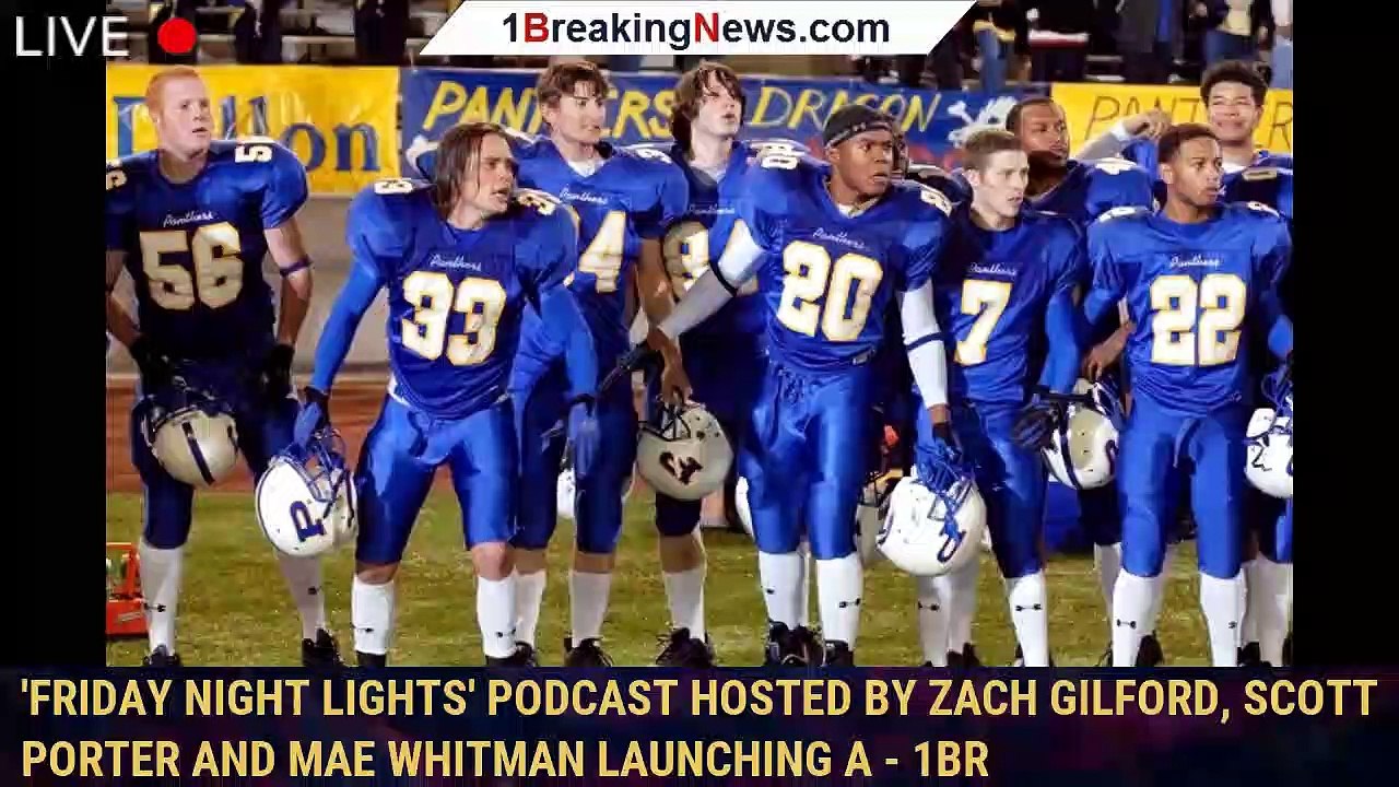 'Friday Night Lights' Podcast Hosted By Zach Gilford, Scott Porter And