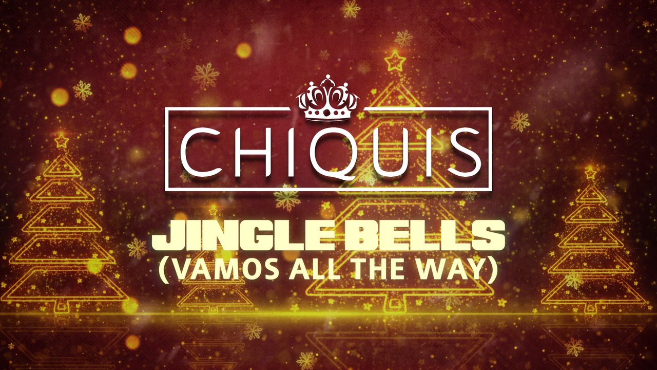Chiquis Jingle Bells (Vamos All The Way) (LETRA) video Dailymotion