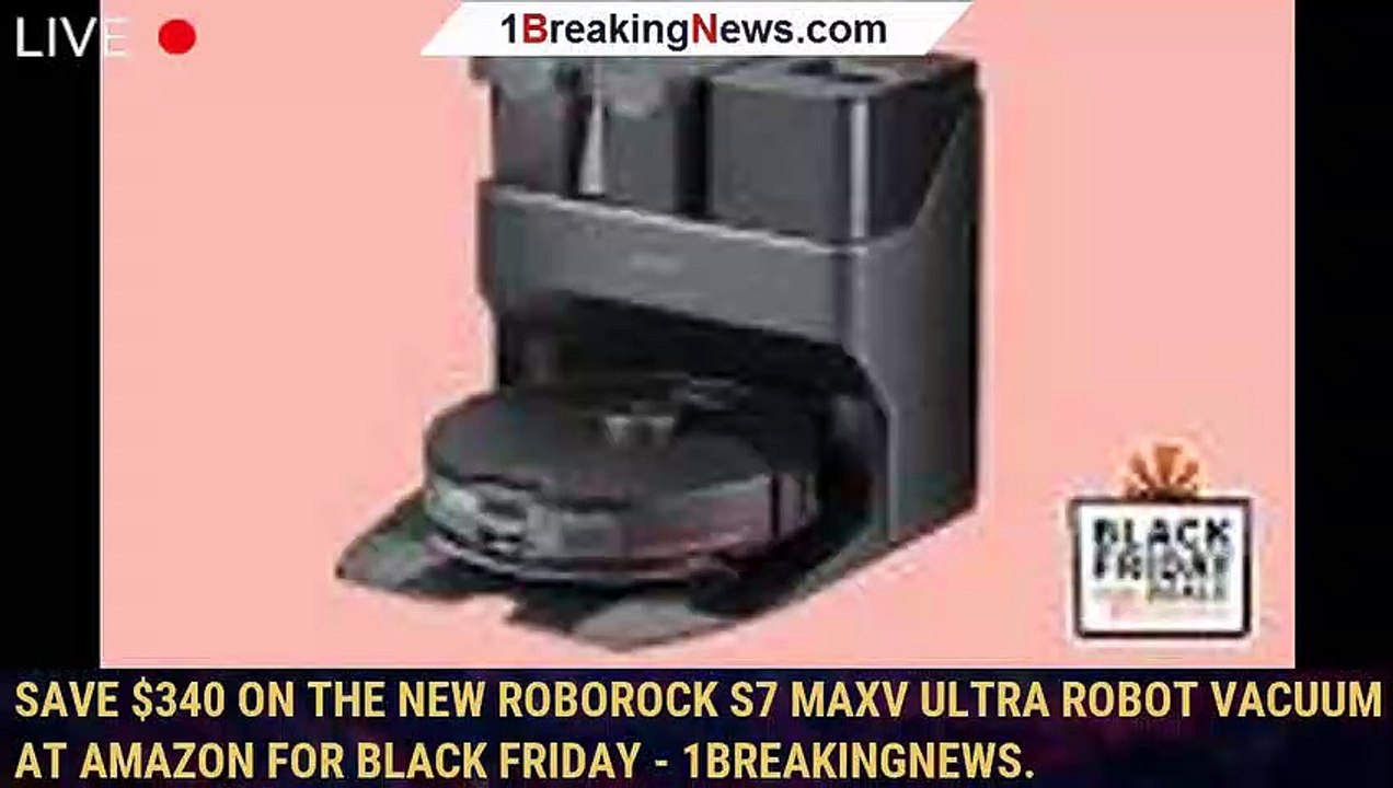 Save 340 on the new Roborock S7 MaxV Ultra robot vacuum at Amazon for