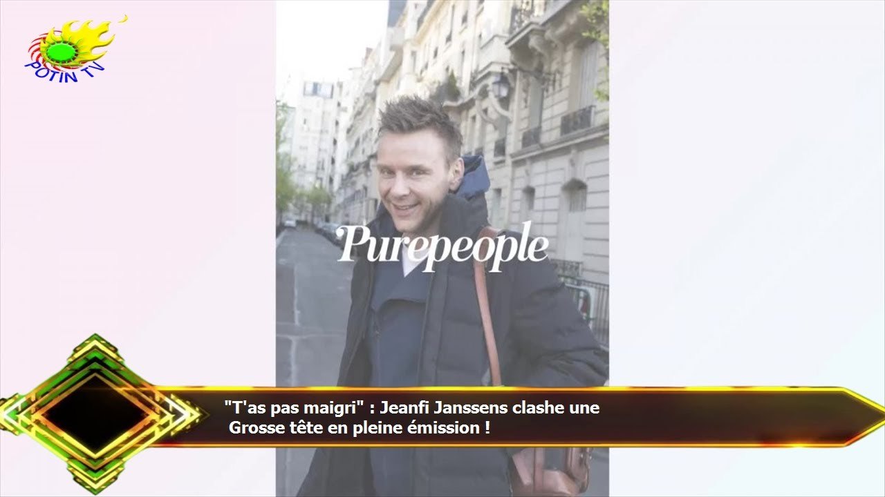 "T'as pas maigri" Jeanfi Janssens clashe une Grosse tête en pleine