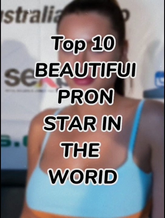 top 10 beautiful pron star in the world - video Dailymotion