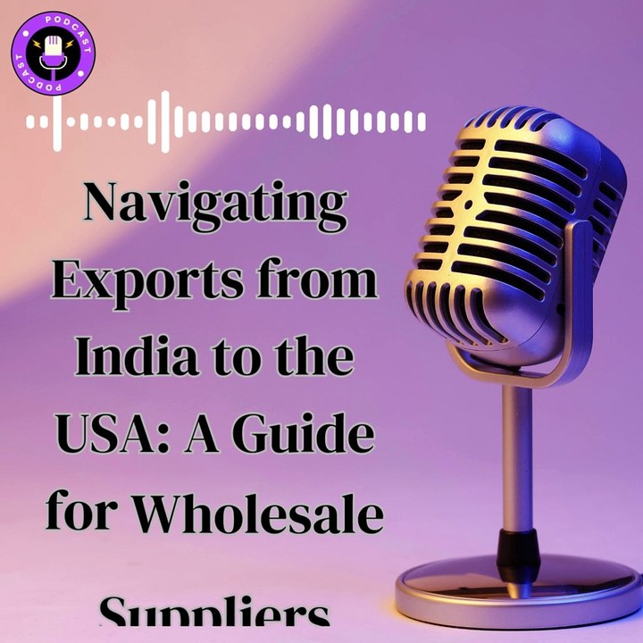 Navigating Exports from India to the USA A Guide for Wholesale