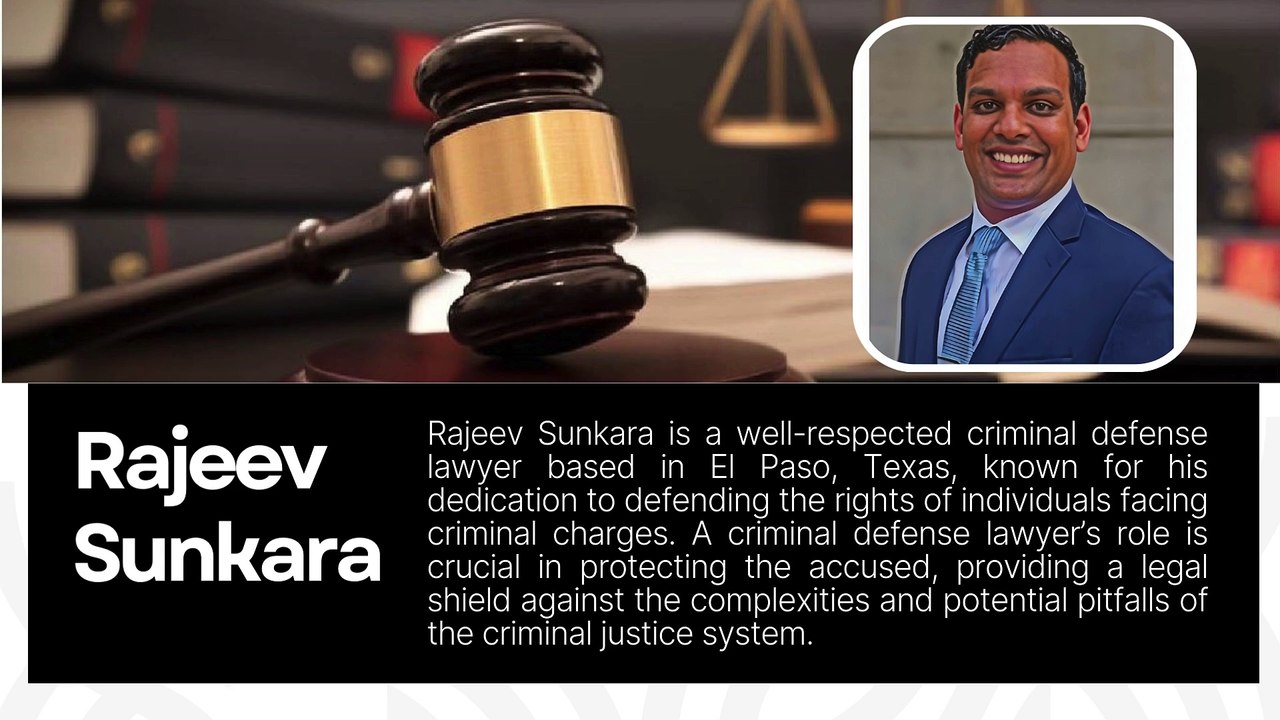 Rajeev Sunkara El Paso TX Best Criminal Defense Attorney in El Paso