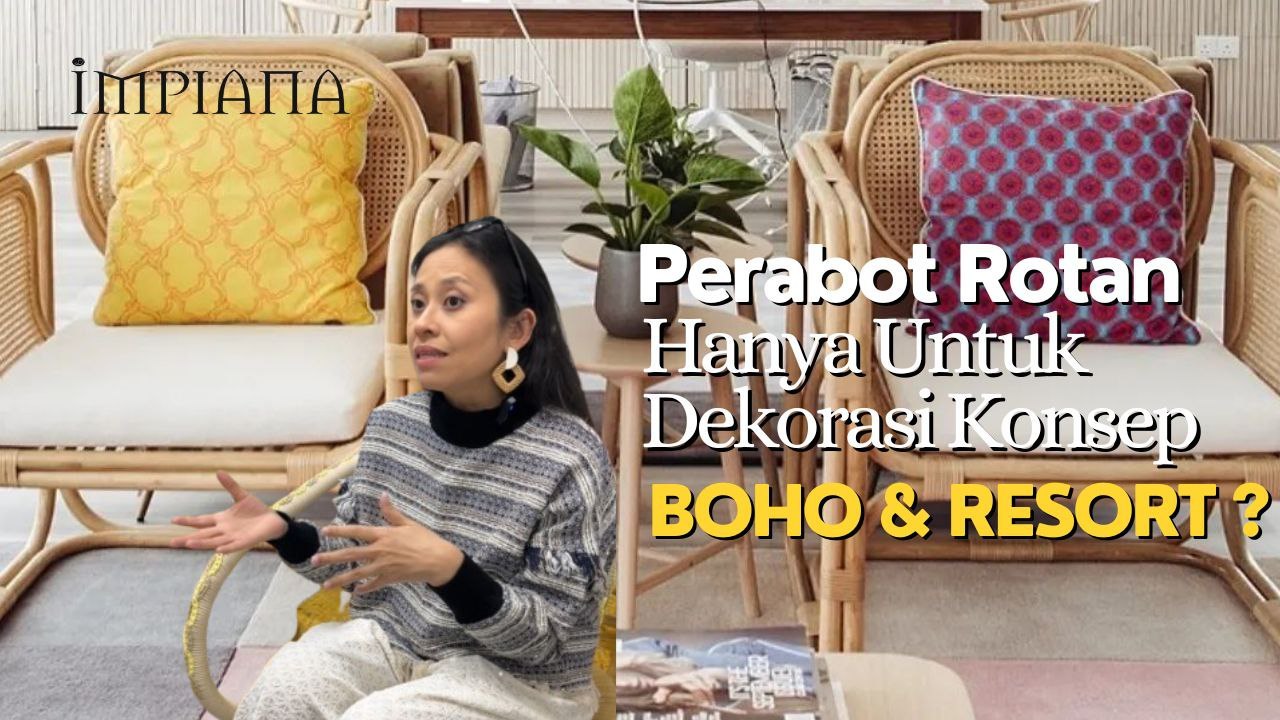Perabot Rotan Hanya Untuk Dekorasi Konsep BOHO & Resort? Video