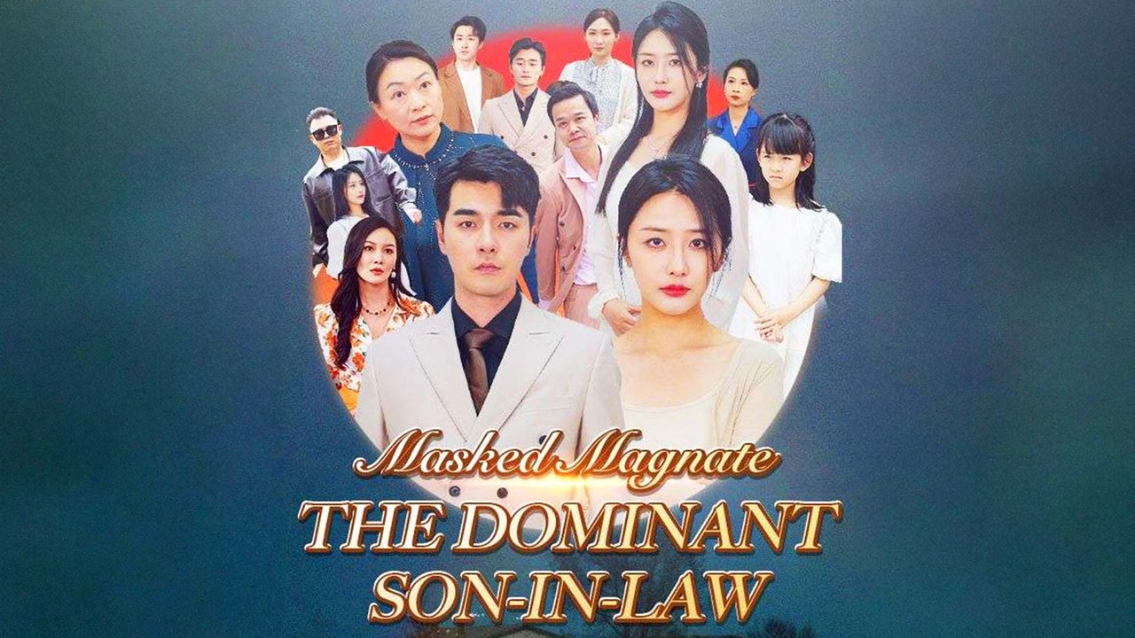 Masked Magnate The Dominant SonInLaw Chinese Drama Full Movie video