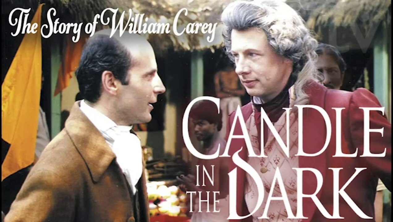 Candle in the Dark The Story of William Carey 1998 video Dailymotion