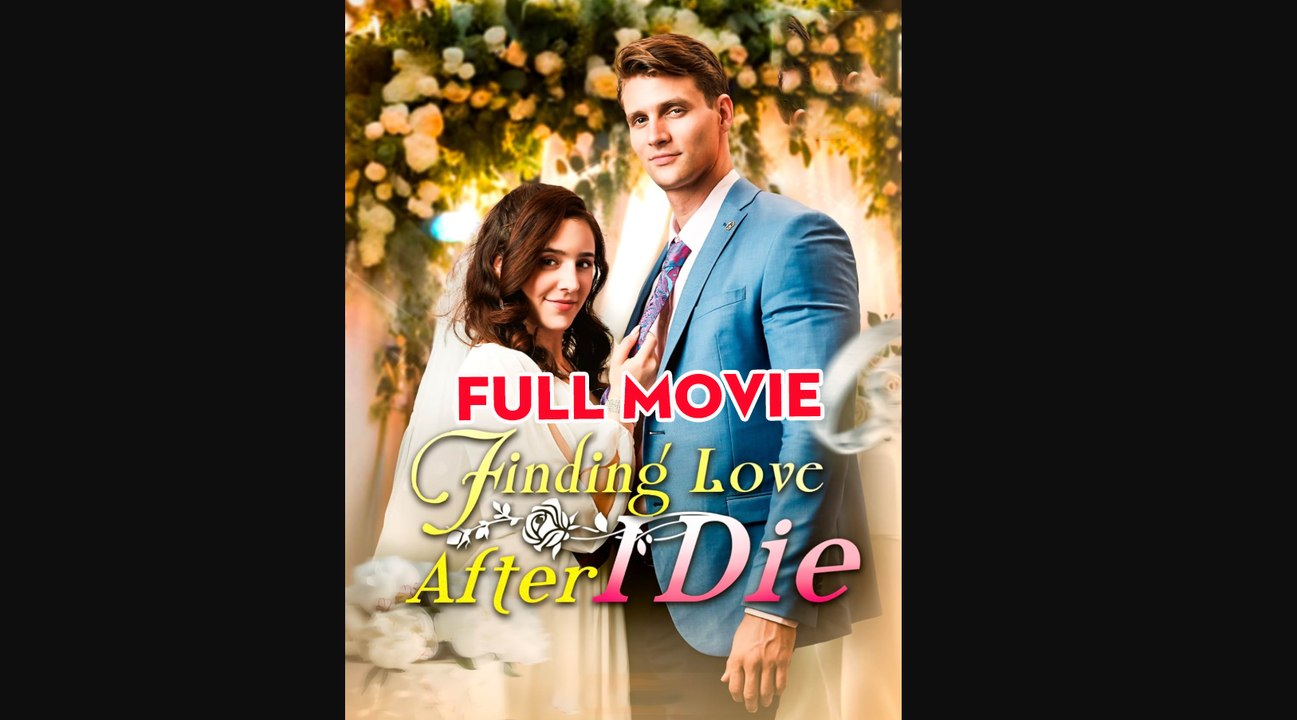Finding Love After I Die Full Movie video Dailymotion