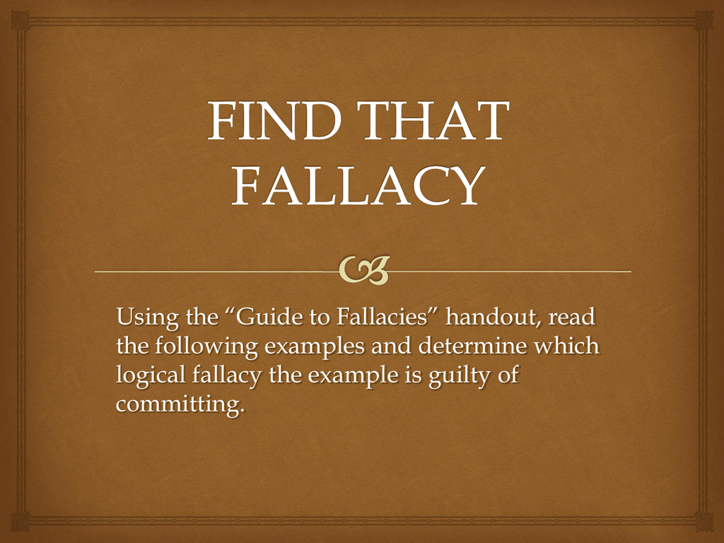 FIND THAT FALLACY